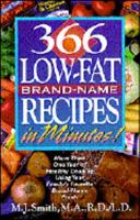 366 Low-Fat Brand-Name Recipes in Minutes: More Than One Year of Healthy Cooking Using Your Family's Favorite Brand-Name Foods 1565610504 Book Cover