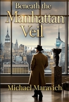 Beneath The Manhattan Veil (Emma Collier "Veil" Series) B0F9LLMDNH Book Cover