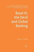 Basel III, the Devil and Global Banking 0230353770 Book Cover