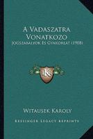 A Vadaszatra Vonatkozo: Jogszabalyok Es Gyakorlat (1908) 1166714489 Book Cover