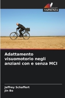 Adattamento visuomotorio negli anziani con e senza MCI (Italian Edition) 6209901166 Book Cover