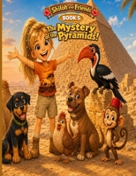 Shiloh and Friends: The Mystery of the Pyramids!: An Egyptian Adventure (Shiloh and Friends African Adventures) B0GZKH7J13 Book Cover