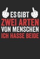 Es gibt zwei Arten von Menschen ich hasse beide: Notizbuch/Tagebuch/Organizer/120 Karierte Seiten/ 6x9 Zoll (German Edition) 1675509468 Book Cover