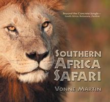 Southern Africa Safari:Beyond the Concrete Jungle"South Africa, Botswana, Zambia 1481712586 Book Cover