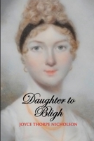 Daughter to Bligh 1794794840 Book Cover