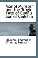 Mór of Munster and the Tragic Fate of Cuanu Son of Cailchin 0526461233 Book Cover