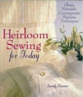 Heirloom Sewing for Today: Classic Materials, Contemporary Machine Techniques 0806995564 Book Cover