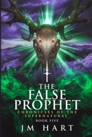 The False Prophet: Chronicles of the Supernatural Book Five 0645039667 Book Cover