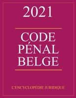 Code pénal belge 2021 (French Edition) B08LK1FB37 Book Cover