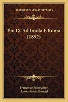 Pio IX Ad Imola E Roma (1892) 1144189292 Book Cover