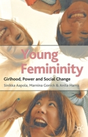 Young Femininity: Girlhood, Power and Social Change 0333965124 Book Cover