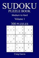 300 Medium to Hard Sudoku Puzzle Book 1717151930 Book Cover
