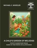 A Child's Garden of Melodies: Twenty Elementary Songs Based on the Poetry of R. L. Stevenson 9209116925 Book Cover
