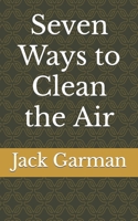 Seven Ways to Clean the Air B0CGCFPD2Q Book Cover