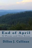 End of April: 32 Poems and One Essay 1986924955 Book Cover