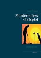 Hamburg-Krimi - Mörderisches Golfspiel (German Edition) 3752628480 Book Cover