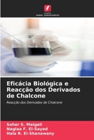 Eficácia Biológica e Reacção dos Derivados de Chalcone: Reacção dos Derivados de Chalcone 6205868989 Book Cover