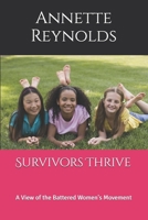 Suvivors Thrive: A View of the Battered Women's Movement 1986940349 Book Cover