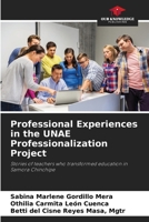 Professional Experiences in the UNAE Professionalization Project 6208259479 Book Cover