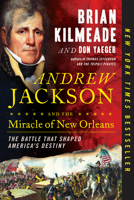 Andrew Jackson and the Miracle of New Orleans: The Battle That Shaped America's Destiny 0735213240 Book Cover