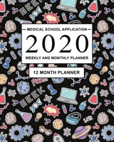 Medical School Application 2020 Weekly and Monthly Planner : 12 Month Planner for Medical Application and Preparing for the Medical Entrance Exams (MCAT, UCAT, BMAT, GAMSAT, IMAT) 1709859075 Book Cover