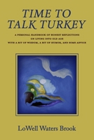 Time to Talk Turkey: A personal handbook of honest reflections on living into old age B0C8C8V6JC Book Cover