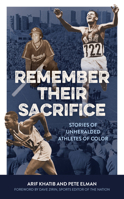 Remember Their Sacrifice: Stories of Unheralded Athletes of Color 153817197X Book Cover