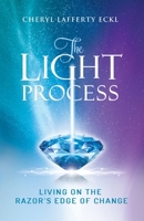 The Light Process: Living on the Razor's Edge of Change 0982810741 Book Cover