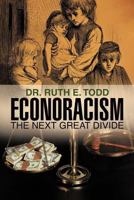 Econoracism: The Next Great Divide 1462031137 Book Cover