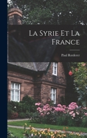 La Syrie et la France B0BQ1RBS3R Book Cover