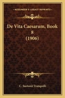 De Vita Caesarum, Book 8 (1906) 1168112559 Book Cover