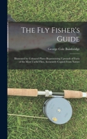 The fly Fisher's Guide: Illustrated by Coloured Plates Representing Upwards of Forty of the Most Useful Flies, Accurately Copied From Nature 1019188804 Book Cover