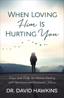 When Loving Him Is Hurting You 0736969810 Book Cover