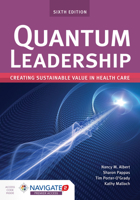 Quantum Leadership: Creating Sustainable Value in Health Care 1284202259 Book Cover