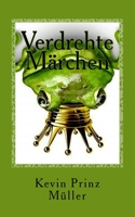 Verdrehte Marchen: Grimms Marchen Buchstablich Verdreht 1979924538 Book Cover