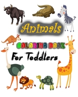 Animal Coloring Book For Toddler: Fun, Easy And Educational Coloring Pages of Animal For Toddler, Little Kids, Preschool B0863V6CZC Book Cover