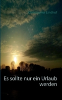 Es sollte nur ein Urlaub werden 3735742254 Book Cover