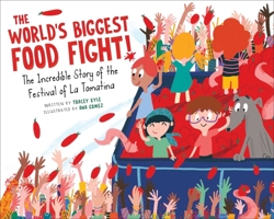 Food Fight Fiesta: A Tale About La Tomatina 1510732152 Book Cover