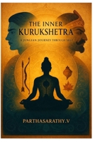 The Inner Kurukshetra: A Jungian Journey through the Self B0GMTRQFSN Book Cover