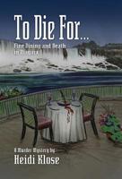 To Die For: Fine Dining and Death in Niagara 1943492492 Book Cover