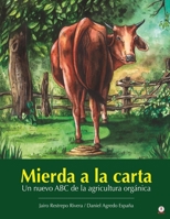 Mierda a la carta: Un nuevo ABC de la agricultura orgánica 1685741789 Book Cover