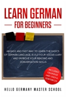 Learn German for Beginners: An Easy and Fast Way To Learn the Basic of German Language,Build Your Vocabolary and Improve Your Reading and Conversation Skills 1687295484 Book Cover