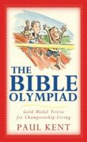 The Bible Olympiad: Gold Medal Trivia for Championship Living 1593101899 Book Cover