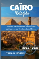 Caïro Reisgids 2026-2027 (Dutch Edition) B0GJ8ZKXM4 Book Cover