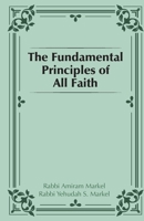 The Fundamental Principles of all Faith 1387851152 Book Cover