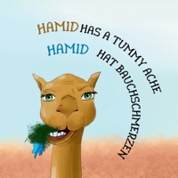 Hamid Has A Tummy Ache- Hamid Hat Bauchschmerzen: Bilingual Children's book English - German - Zweisprachiges Kinderbuch Englisch-Deutsch (German Edition) 1300959657 Book Cover