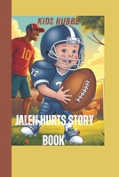 Jalen Hurts Story Book: How One Quarterback kid Never Quit and Reached the Top (Little Legends: Young Athletes Who Inspire) B0F26GJ6C2 Book Cover