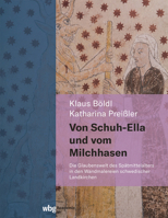 Von Schuh-Ella Und Vom Milchhasen: Die Glaubenswelt Des Spatmittelalters in Den Wandmalereien Schwedischer Landkirchen 3534406451 Book Cover
