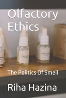 Olfactory Ethics: The Politics Of Smell B0DY11LQ8V Book Cover