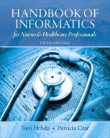 Handbook of Informatics for Nurses & Healthcare Professionals 0132574950 Book Cover